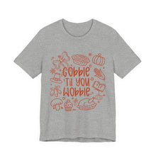 Load image into Gallery viewer, Thanksgiving Feast Short Sleeve Tee, Funny Thanksgiving Shirt, Gobble Til You Wobble Tee, Holiday Humor Tee, Family Dinner Clothing