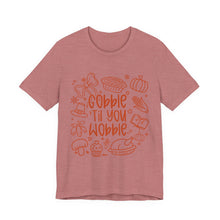 Load image into Gallery viewer, Thanksgiving Feast Short Sleeve Tee, Funny Thanksgiving Shirt, Gobble Til You Wobble Tee, Holiday Humor Tee, Family Dinner Clothing