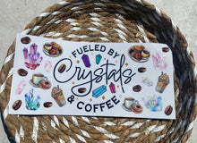 Load image into Gallery viewer, Fueled by Crystals and Coffee UV DTF WRAP
